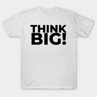 Think Big T-Shirt
